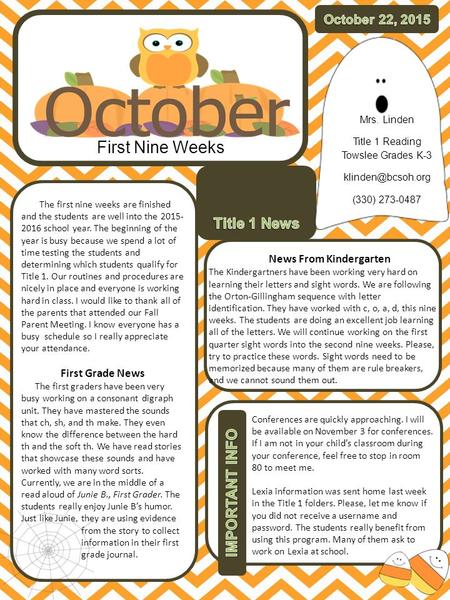 First Nine Weeks Mrs. Linden Title 1 Reading Towslee Grades K-3 (330) 273-0487 Conferences are quickly approaching. I will be available.