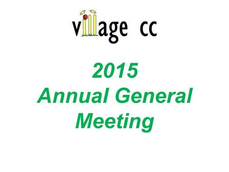 2015 Annual General Meeting. Treasurer’s Report The difficult second album Season in Review Captain’s Report.