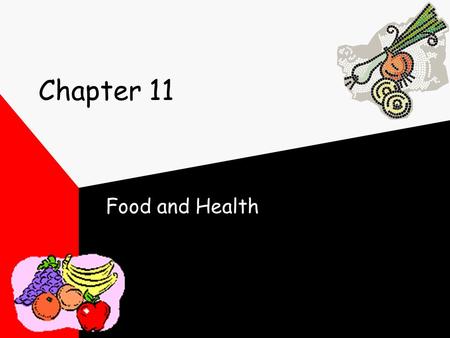 Chapter 11 Food and Health. Overweight Weighing more than 10% over the standard weight for height. “Weighing more than you should”