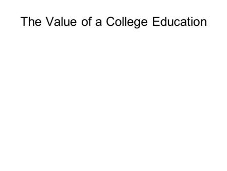 The Value of a College Education. YaYa Box Exercise Instructions: Decide who does what role in the group Reader reads through all questions before group.