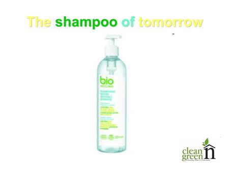 The shampoo of tomorrow. You are fed up with shampoo containing toxic additives! So change for the shampoo of tomorrow. The shampoo of the future.