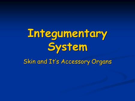 Skin and It’s Accessory Organs