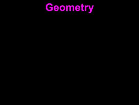 Geometry. 3 sides 4 sides 5 sides 6 sides 8 sides 9 sides 10 sides 12 sides triangle quadrilateral pentagon hexagon octagon nonagon decagon dodecagon.