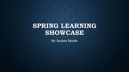 SPRING LEARNING SHOWCASE By: Andrez Morfin. HOLY SPIRIT CHURCH Located In Oak Park Located In Oak Park Prepare students for confirmation and communion.