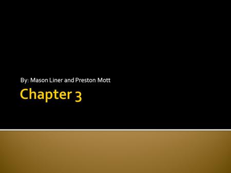 By: Mason Liner and Preston Mott.  This chapter covers the following for Poetry  Identifying and analyzing elements of poetry from various periods of.