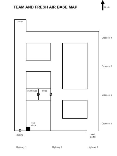 D office decline east portal D Highway 1 Highway 2 Highway 3 Crosscut 4 Crosscut 3 Crosscut 2 Crosscut 1 TEAM AND FRESH AIR BASE MAP vent shaft sump D.