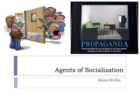 Agents of Socialization