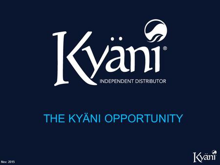 THE KYÄNI OPPORTUNITY Nov. 2015.