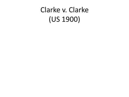 Clarke v. Clarke (US 1900). “This is but to contend that what cannot be done directly can be accomplished by indirection, and that the fundamental principle.