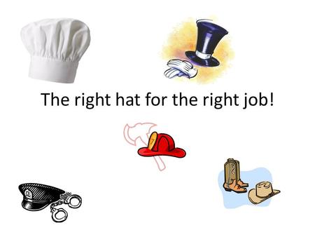 The right hat for the right job!. What is a social scientist? A social scientist is someone who studies people and how they get along together.