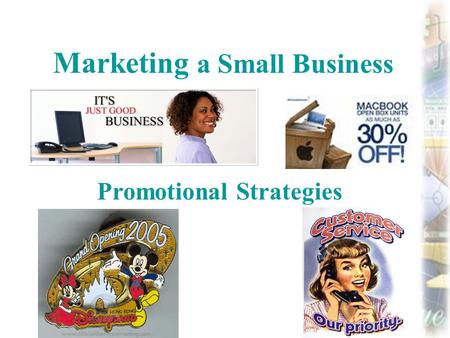 Marketing a Small Business Promotional Strategies.