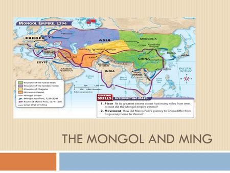 The Mongol AND Ming.