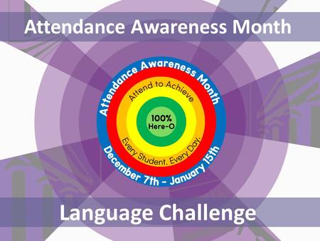 Attendance Awareness Month Language Challenge. Her outstanding attendance had a positive affect on her exam results. Her lack of attendance risks negatively.