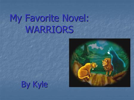 My Favorite Novel: WARRIORS