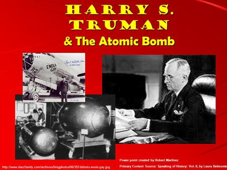 Harry S. Truman & The Atomic Bomb