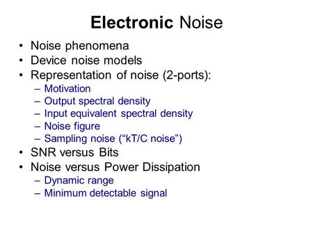 Electronic Noise Noise phenomena Device noise models