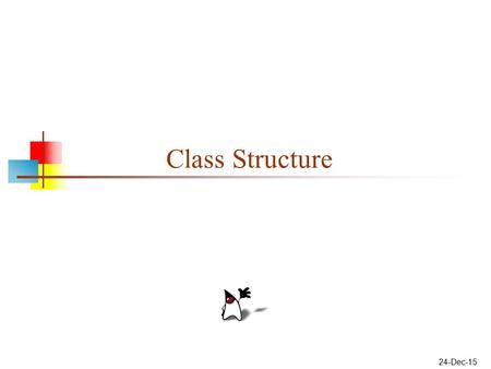 24-Dec-15 Class Structure. 2 Classes A class describes a set of objects The objects are called instances of the class A class describes: Fields (instance.