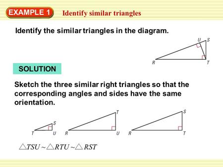 EXAMPLE 1 Identify similar triangles