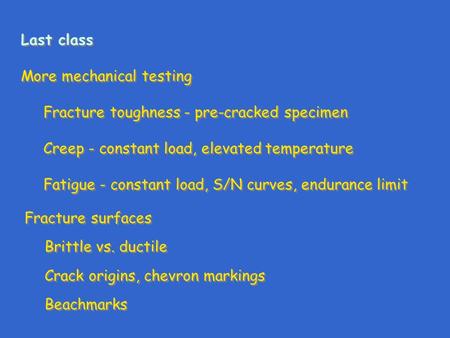 Last class More mechanical testing