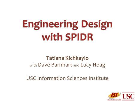 Tatiana Kichkaylo with Dave Barnhart and Lucy Hoag USC Information Sciences Institute.