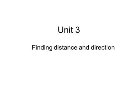 Unit 3 Finding distance and direction. How to measure distance on a map? Use a ruler and the scale of the map What is the distance between Hong Kong and.