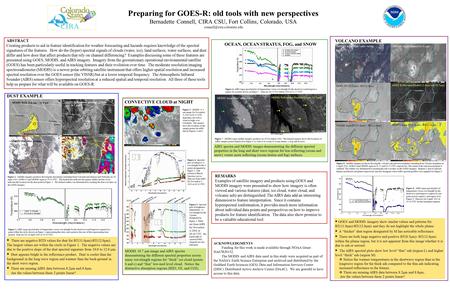 Preparing for GOES-R: old tools with new perspectives Bernadette Connell, CIRA CSU, Fort Collins, Colorado, USA ABSTRACT Creating.