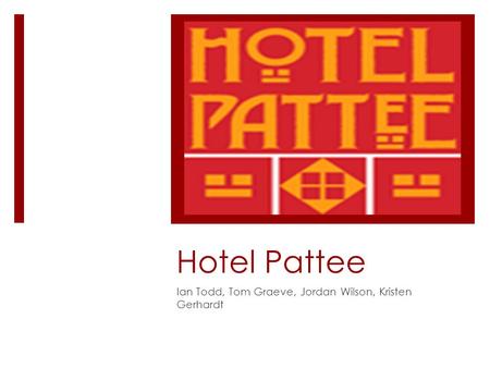 Hotel Pattee Ian Todd, Tom Graeve, Jordan Wilson, Kristen Gerhardt.