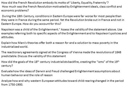 How did the French Revolution embody its motto of ‘Liberty, Equality, Fraternity’? How much was the French Revolution motivated by Enlightenment ideals,