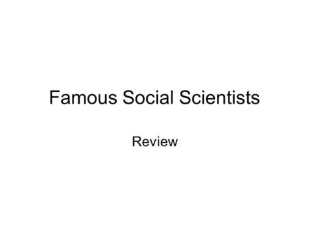 Famous Social Scientists