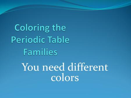 Coloring the Periodic Table Families