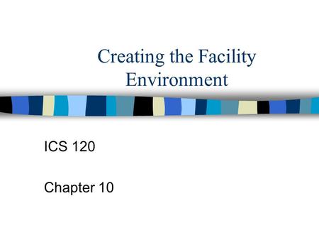 Creating the Facility Environment