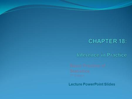 Lecture PowerPoint Slides Basic Practice of Statistics 7 th Edition.