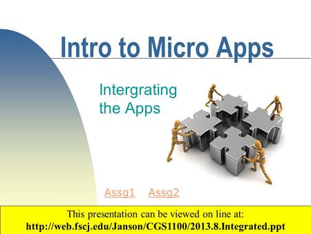 1 Intro to Micro Apps Intergrating the Apps Copyright 2003 by Janson Industries This presentation can be viewed on line at: