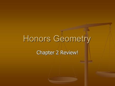 Honors Geometry Chapter 2 Review!. Name the property illustrated below. If segment AB is congruent to segment CD, then AB=CD. A.) definition of a midpoint.