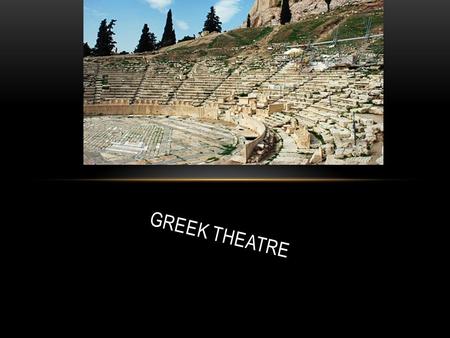 GREEK THEATRE.