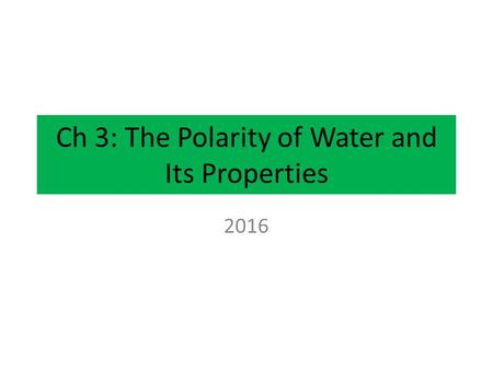 Ch 3: The Polarity of Water and Its Properties