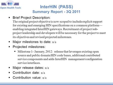 InterHIN (PASS) Summary Report - 3Q 2011  Brief Project Description: The original project objective is now scoped to include explicit support for existing.