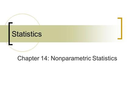 Chapter 14: Nonparametric Statistics