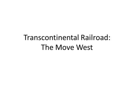 Transcontinental Railroad: The Move West. Across the Continent. Westward the Course of Empire Takes Its Way Frances Flora Bond Palmer, American (born.