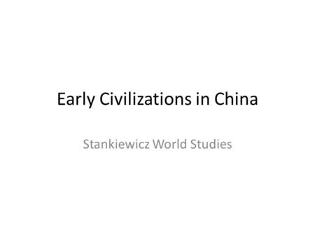 Early Civilizations in China