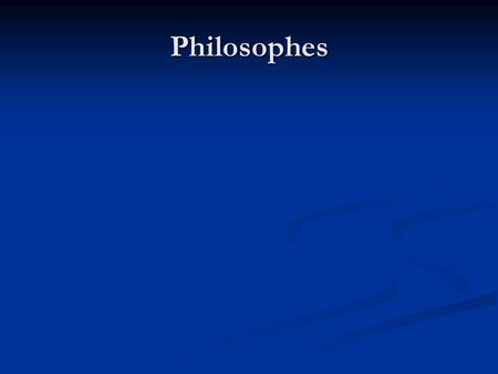 Philosophes. Thomas Hobbes Believed humans were selfish and greedy and needed government to impose order Believed humans were selfish and greedy and needed.