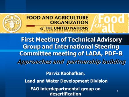 1 First Meeting of Technical Advisory Group and International Steering Committee meeting of LADA, PDF-B First Meeting of Technical Advisory Group and International.