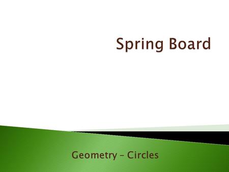 Geometry – Circles.  Circles are shapes made up of all points in a plane that are the same distance from a point called the center.  Look at this example.