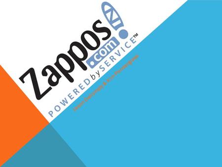 Jason Dalrymply & Kim Pendergrass. WHO IS ZAPPOS.COM? Founded in 1999 Name stems from Zapatos Originally shoesite.com CEO Tony Hsieh Sold Internet advertiser.