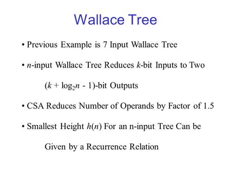 Wallace Tree Previous Example is 7 Input Wallace Tree