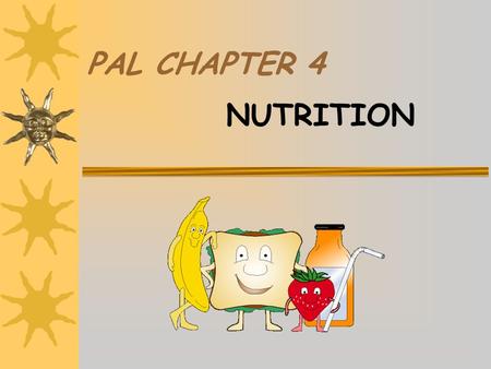 PAL CHAPTER 4 NUTRITION WHY WE EAT THE FOOD WE EAT  Family Influences  Ethnic Background  Advertisements  Region of the Country in Which You Live.