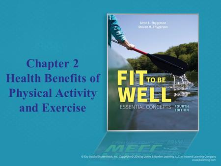 Chapter 2 Health Benefits of Physical Activity and Exercise.