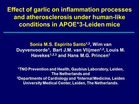 Effect of garlic on inflammation processes and atherosclerosis under human-like conditions in APOE*3-Leiden mice Sonia M.S. Espirito Santo 1,2, Wim van.