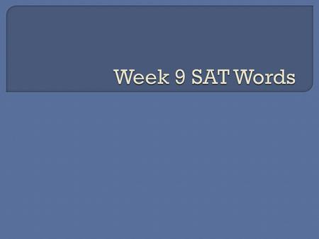 Week 9 SAT Words.