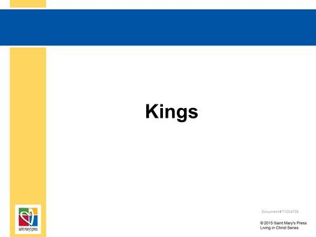 Kings Document # TX004708. The Call for a King The Israelites were concerned about the growing division among the Twelve Tribes and the increasing power.